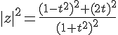 4$|z|^2=\fr{(1-t^2)^2+(2t)^2}{(1+t^2)^2}